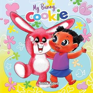 My bunny, Cookie: A Cute Rhyming Children's Book about a Baby Girl and Her Soft Toy Friend